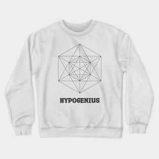 HypoGenius - Funny and idiotic Crewneck Sweatshirt